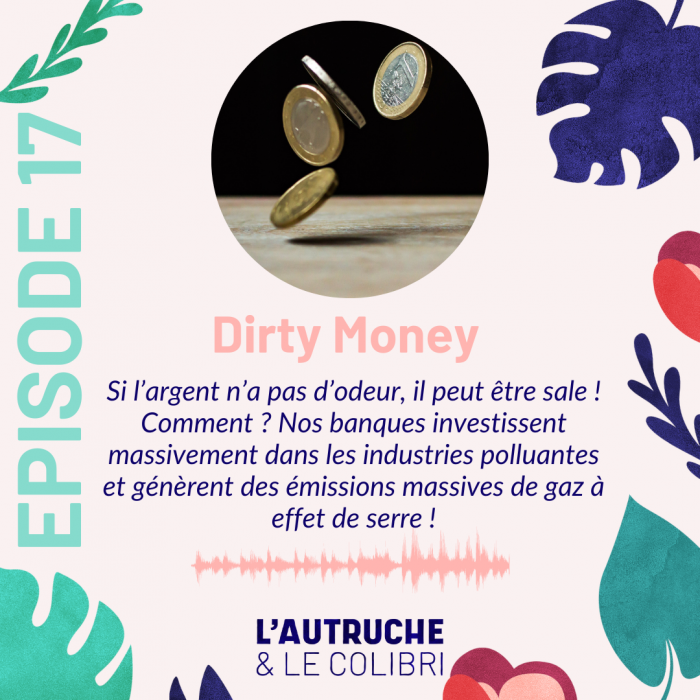 #17 : Dirty Money : l’argent pollue !