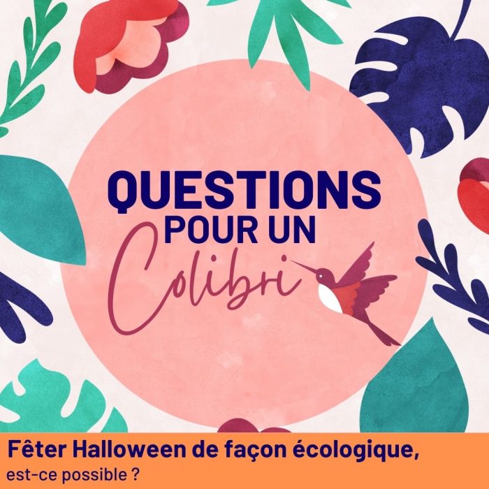 #18 : Questions pour un colibri N°3 : Halloween